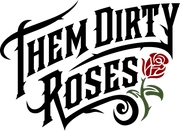 Them Dirty Roses
